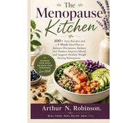 The Menopause Kitchen: Hot flashes,mood swings, Anti-inflammatory Diet,brain fog menopause diet,hormone healing foods,hormone friendly meals,healthy recipes,healthy eating, for beginners, seniors