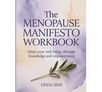 The Menopause Manifesto Workbook: Claim your well-being through knowledge and empowerment