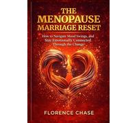 THE MENOPAUSE MARRIAGE RESET: How to Navigate Mood Swings, and Stay Emotionally Connected Through The Change