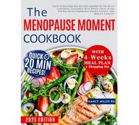 The Menopause Moment Cookbook: Tasty Science Backed Recipes Inspired By Dr. Kelly Casperson Teachings With Weekly Meal Plans For Balanced Hormones, Steady Energy, and Midlife Vitality