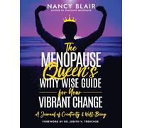 The Menopause Queen's Witty Wise Guide for Your Vibrant Change: A Journal of Creativity & Well-Being: 2