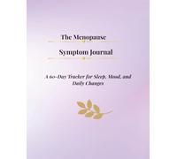 The Menopause Symptom Journal,: 60-Day Tracker for Sleep, Mood, and Daily Changes