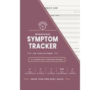 The Menopause Symptom Tracker: A 12-W aily Journal to Track Your Symptoms, Sleep, Mood and Energy Through Menopause