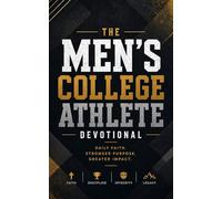 The Men's College Athlete Devotional: A 40 Day Christian Devotional for College and Student Athletes to Build Identity In Christ, Discipline, and A Strong Walk With Christ