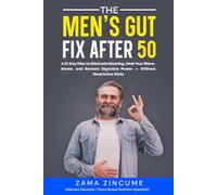The Men's Gut Fix After 50: A 21-Day Plan to Eliminate Bloating, Heal Your Microbiome, and Restore Digestive Power - Without Restrictive Diets (Men's Sovereign Health Series)