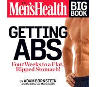 The Men's Health Big Book: Getting Abs: Get a Flat, Ripped Stomach and Your Strongest Body Ever--in Four Weeks