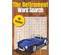 The Men's Retirement Word Search: Large Print Puzzles for Men: Classic Cars, Sports, BBQ & The Good Life (Activity Book for Seniors)