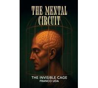 The mental circuit. The invisible cage