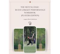 The Mental Edge: Cricket Performance Workbook