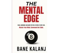 The Mental Edge: Focus, Confidence and Habits for Pool Players at Every Level
