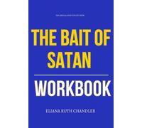 The Mental Edge You Get from The Bait of Satan Workbook: How to Apply John Bevere’s Teachings to Every Offense, Betrayal, and Inner Wound You Thought You’d Moved On From