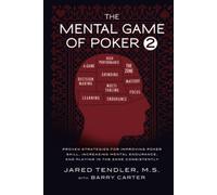 The Mental Game of Poker 2: Proven Strategies for Improving Poker Skill, Increasing Mental Endurance, and Playing in the Zone Consistently