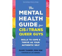 The Mental Health Guide for Cis and Trans Queer Guys: Skills to Cope and Thrive as Your Authentic Self (New Harbinger Voices for Change)