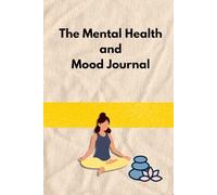 The Mental Health & Mood Journal: Daily Prompts for Inner Peace, Mindful Living & Emotional Reset