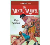The Mental Marvel: 178 (Argosy Library)