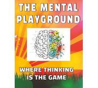 The Mental Playground: A Large 8.5"x11" Puzzle Book with 80 Fun & Challenging Games BOOST YOUR BRAINPOWER