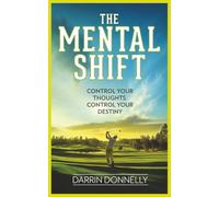 The Mental Shift: Control Your Thoughts, Control Your Destiny: 9 (Sports for the Soul)