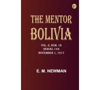 The Mentor: Bolivia, vol. 5, Num. 18, Serial 142, November 1, 1917