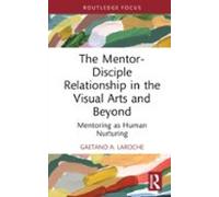 The Mentor-disciple Relationship In The Visual Arts And Beyond