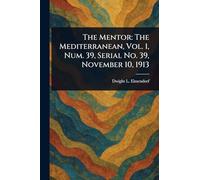 The Mentor: The Mediterranean, Vol. 1, Num. 39, Serial No. 39, November 10, 1913