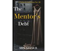 The Mentor's Debt: A Sasha B Confession (The Diaries of Sasha B)