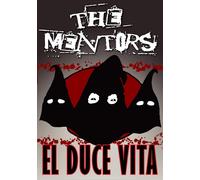 The Mentors: El Duce Vita (DVD) The Mentors Eldon Hoke Eric Carlson Steve Broy