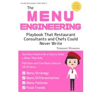 The Menu Engineering Playbook That Restaurant Consultants and Chefs Could Never Write: You Don't Need to Be a Chef to Build a Menu That Sells-Full Sales and Cost-Ratio Data for All 32 Items