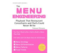 The Menu Engineering Playbook That Restaurant Consultants and Chefs Could Never Write: You Don't Need to Be a Chef to Build a Menu That Sells-Full ... for All 32 Items (Failing Restaurant Series)