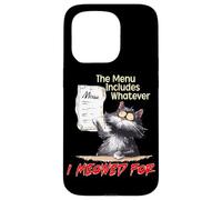 The Menu Includes Whatever I Meowed For Carcasa para iPhone 15 Pro