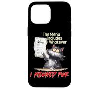 The Menu Includes Whatever I Meowed For Carcasa para iPhone 16 Pro Max