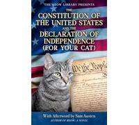 The Meow Library Presents The Constitution of the United States and The Declaration of Independence (For Your Cat)