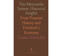 The Mercantile System: Historical Insights: From Prussian History and Friedrich's Economy
