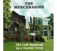 The Mercenaries - Last Resident In A Tourist Town