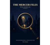 The Mercer Files: 100 Solve-It-Yourself Detective Mysteries - A Whodunit Puzzle Book for Adults