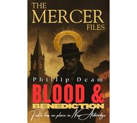 The Mercer Files: Blood and Benediction