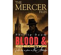 The Mercer Files: Blood and Benediction