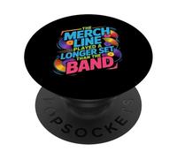 The Merch Line Played A Longer Set Than The Band PopSockets PopGrip Adhesivo