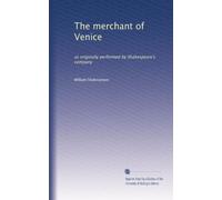 The merchant of Venice: as originally performed by Shakespeare's company