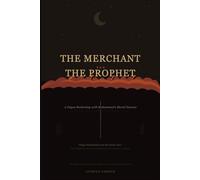 The Merchant & The Prophet: A Pagan Reckoning with Muhammad's Moral Descent: 1 (Al-Amin: The Tradition's secret)