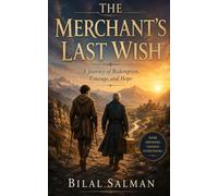 The Merchant's Last Wish: A Journey of Redemption, Courage, and Hope