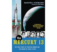 The Mercury 13: The True Story of Thirteen Women and the Dream of Space Flight [Idioma Inglés]