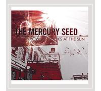 The Mercury Seed - Throwing Rocks at the Sun
