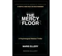 The Mercy Floor: A Psychological Medical Thriller