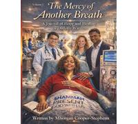 The Mercy of Another Breath: A Journal of Hope and Healing for Dialysis Warriors