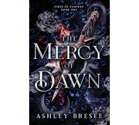 The Mercy of Dawn: A Dark Fantasy Romance: 1 (Fires of Carinae)