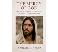 The Mercy of God: A Study of the Holy Scriptures and the Church Fathers