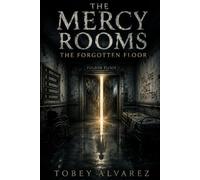 THE MERCY ROOMS: THE FORGOTTEN FLOOR: 3
