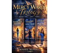 The Mercy Ward Trilogy: The Complete Three-Book Collection