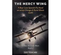 The Mercy Wing - A Boys' Love Spanish-Flu Novel set across Chicago & Rural Illinois (1918): 2 (Echoes Between Wars)