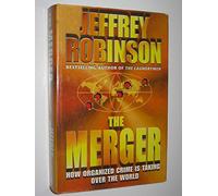 The Merger: How Organised Crime is Taking Over the World